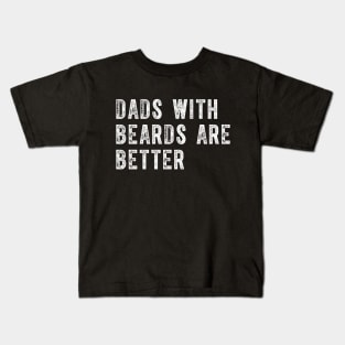 Father's Day Dads With Beards Are Better Dad Jokes Kids T-Shirt